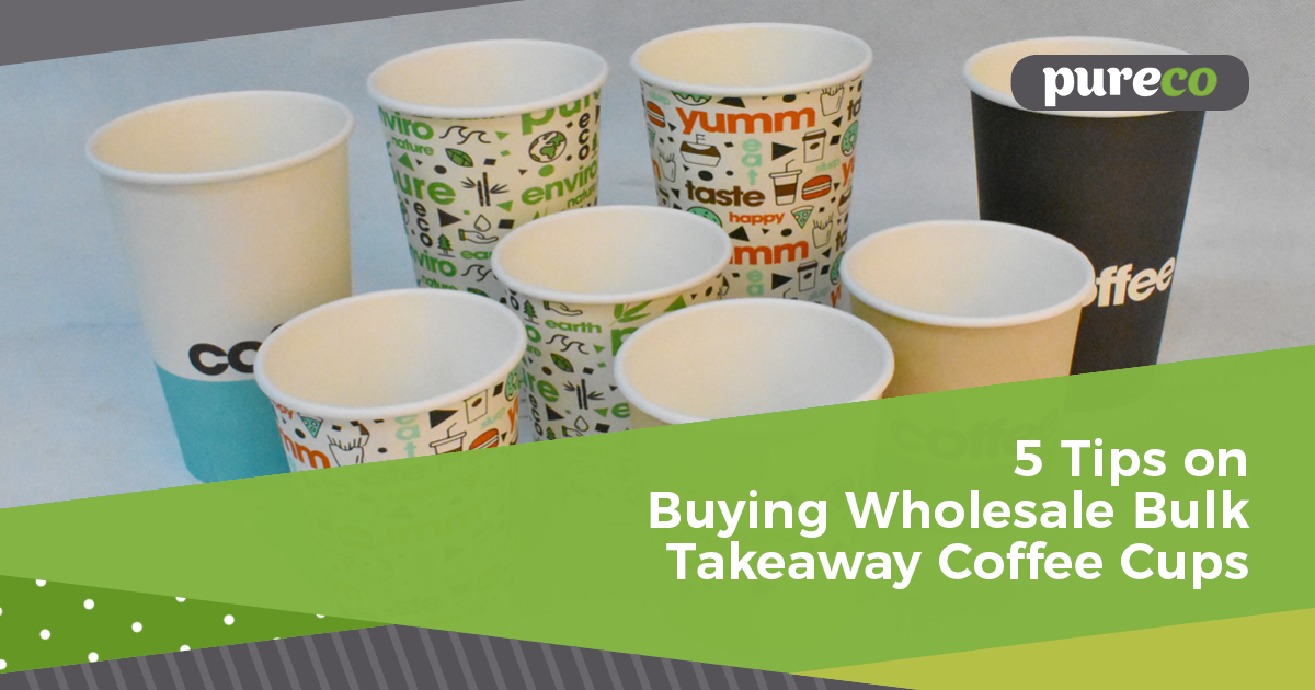 5 Tips on buying Wholesale Bulk Takeaway Coffee Cups