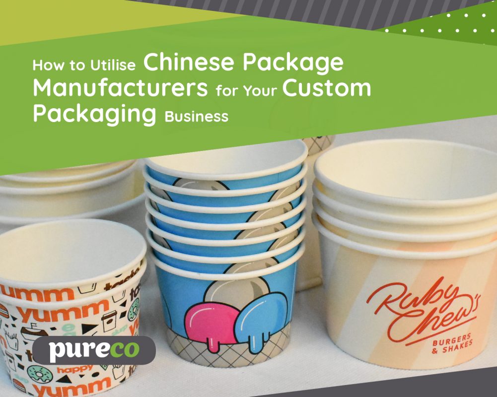 How to Utilise Chinese Package Manufacturers for Your Custom Packaging Business