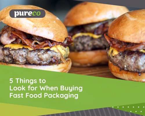 30 5 things look for buying fast food packaging 773x618 x2 500x400 Pureco